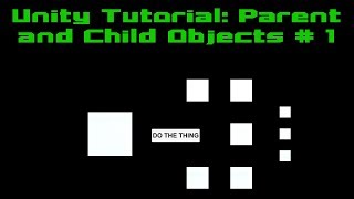 Unity Tutorial - Parent / Child Objects - Part 1