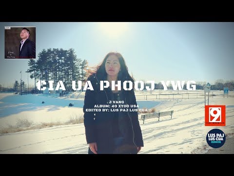 Cia Ua Phooj Ywg - J VANG (Edited By: Lus Paj Lus Cua) +Lyrics