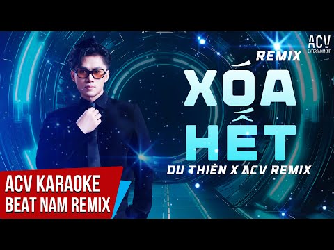 Karaoke | Xóa Hết - Du Thiên x ACV REMIX | Beat Tone Nam