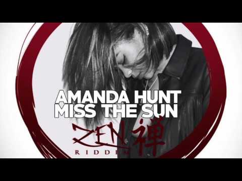 Amanda Hunt - MISS THE SUN (ZEN RIDDIM) UIM RECORDS