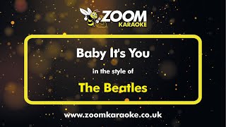 Download lagu The Beatles - Baby It's You - Karaoke Version from Zoom Karaoke mp3