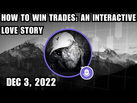 ICT Twitter Space | How To Win Trades: An Interactive Love Story | December 3, 2022