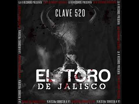 Clave 520 - El Toro De Jalisco - (Audio Oficial) 2020.
