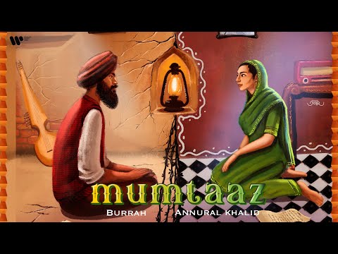 Mumtaaz - Burraah, @annuralkhalidofficial | Official Visualiser