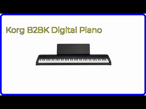 REVIEW (2025): Korg B2BK Digital Piano. ESSENTIAL details.