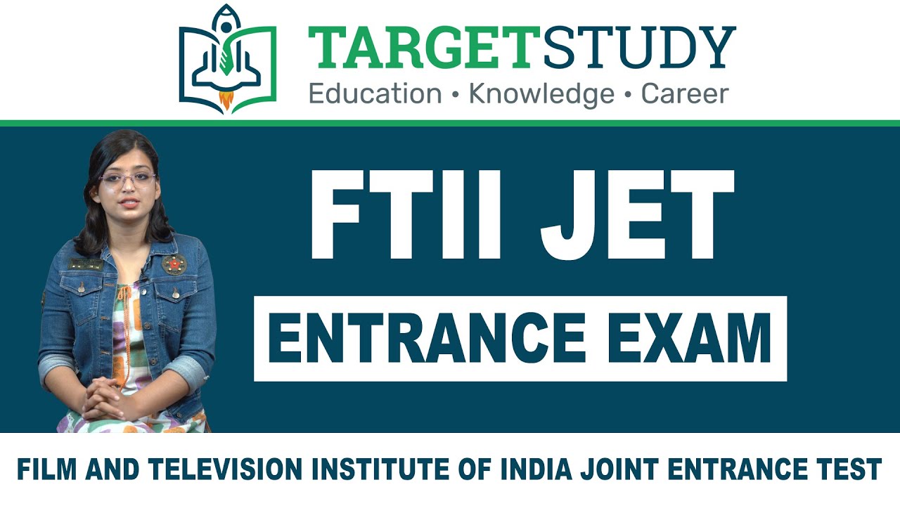 FTII JET - Film & Television Institute of India Joint Entrance Test All about
