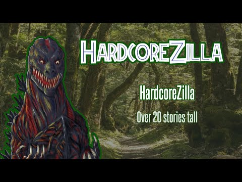 HardcoreZilla - Over 20 stories tall