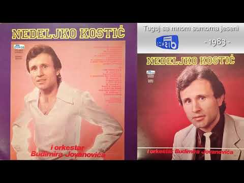Nedeljko Kostic - Tuguj sa mnom sumorna jeseni - (Audio 1983)