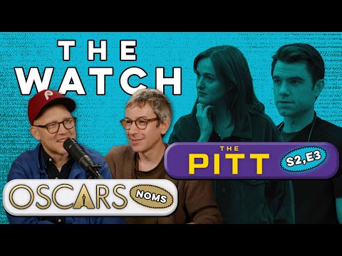 Oscar Nominations, 'Sentimental Value' Is Sensational, and 'The Pitt' S2E3 | The Watch