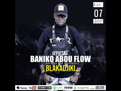 BANIKO ABOU FLOW • Samedi 7 août, à 18h - New son : BLAKADJIKI