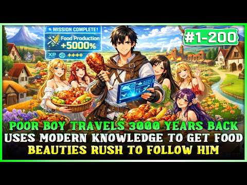 Poor Boy Travels 3000 Years Back, Uses Modern Knowledge to Get Large Food, Beauties Rush to Follow!