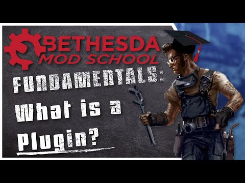 Bethesda Mod School: Fundamentals - What is a Plugin?
