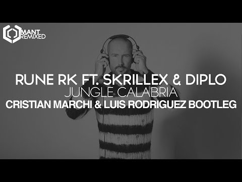 Rune RK vs Skrillex & Diplo - Jungle Calabria (CRISTIAN MARCHI & LUIS RODRIGUEZ Bootleg)