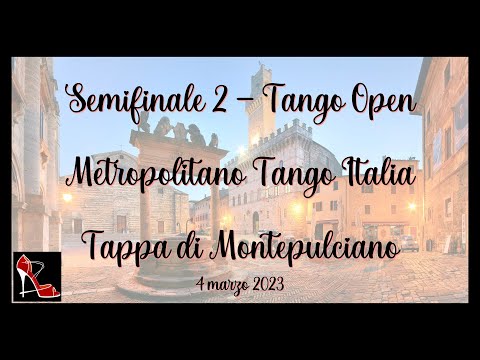 Semifinale 2/2 TANGO OPEN  - tappa MONTEPULCIANO - Metropolitano Tango Italia 2023