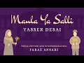 Maula Ya Salli | Yasser Desai | Naat | Nasheed | Amjad Nadeem | Faraz Ansari | مولا یا صلی | نات