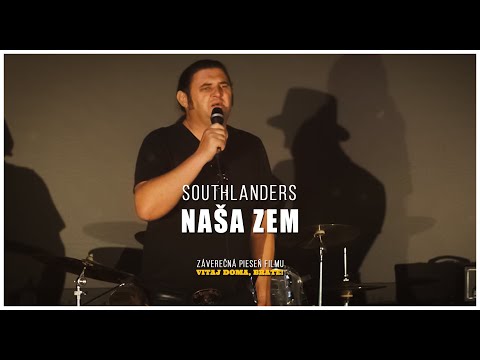 SOUTHLANDERS - Naša zem (Vitaj doma, brate!)