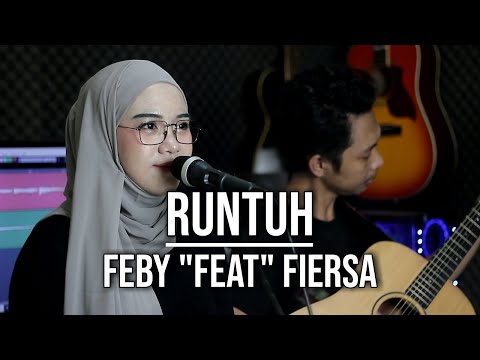 RUNTUH - FEBY PUTRI FEAT FIERSA BESARI (LIVE COVER INDAH YASTAMI)