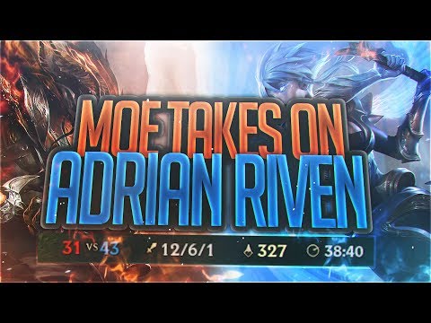 Yassuo | MOE TAKES ON ADRIAN RIVEN