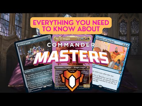 Everything You Need to Know About Commander Masters in 2 Minutes