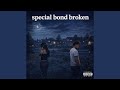 Special Bond Broken