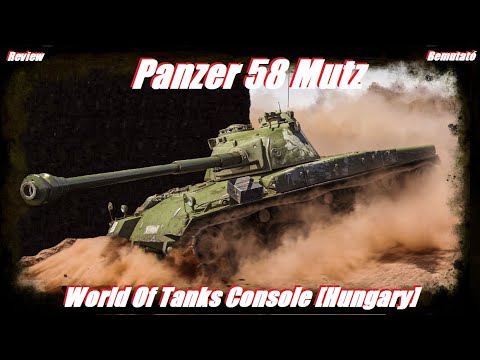 Panzer 58 Mutz Review Bemutató [PERFECT BUFF] #2022​​​​​# World of Tanks Console [Hungary]