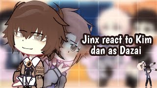 •| Jinx react to Kim Dan as Dazai Osamu | AERA | Part 1/2 | Short like chuuya ||