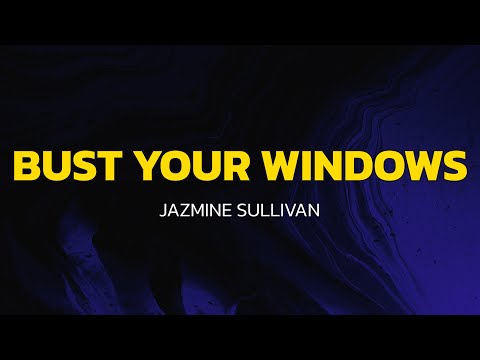 Jazmine Sullivan - Bust Your Windows (Lyrics)