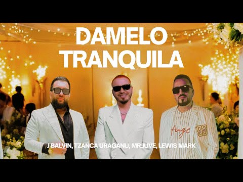 Tzanca Uraganu, J Balvin, Mr. Juve - Damelo Tranquila (Lewis Mark Mashup) [Manele/Reggaeton]