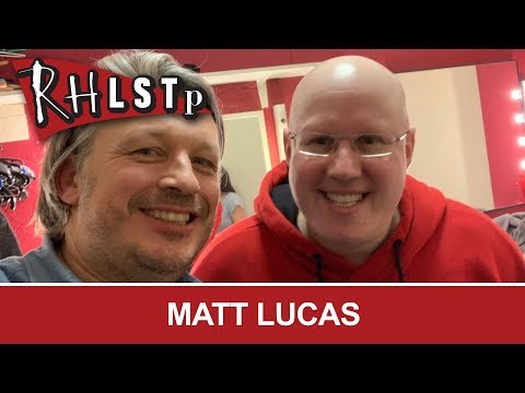 Matt Lucas - RHLSTP #214
