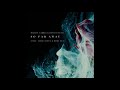 Martin Garrix David Guetta So Far Away Ft Jamie Scott Romy Dya Official Audio