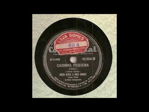 Lúcio Alves e Dick Farney -  Casinha Pequena
