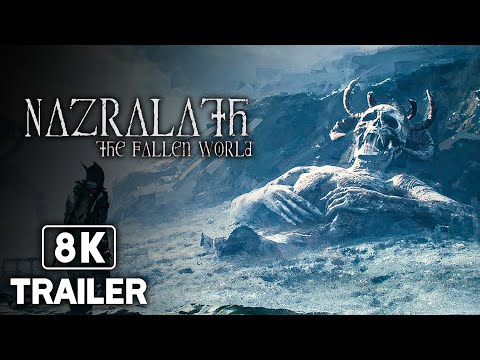 NAZRALATH THE FALLEN WORLD Reveal Trailer (TBA) 8K