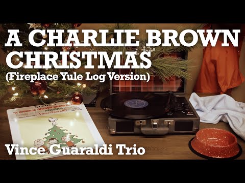 A Charlie Brown Christmas - Vince Guaraldi Trio - Full Album Fireplace Yule Log / Official Video