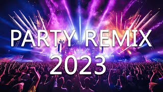 PARTY MIX 2023 🔥 Mashups & Remixes Of Popul