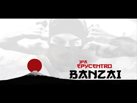 JPA Epycentro - "Banzai" - (Lyric Video)