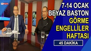 Dilek Elmaağaçlı ile 45 Dakika 386.Bölüm-Altınokta Körler Derneği 10.01.2022
