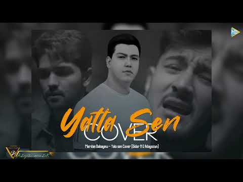 Merdan Babayew - Yatla Sen ( Didar N & Aydayozun ) COVER