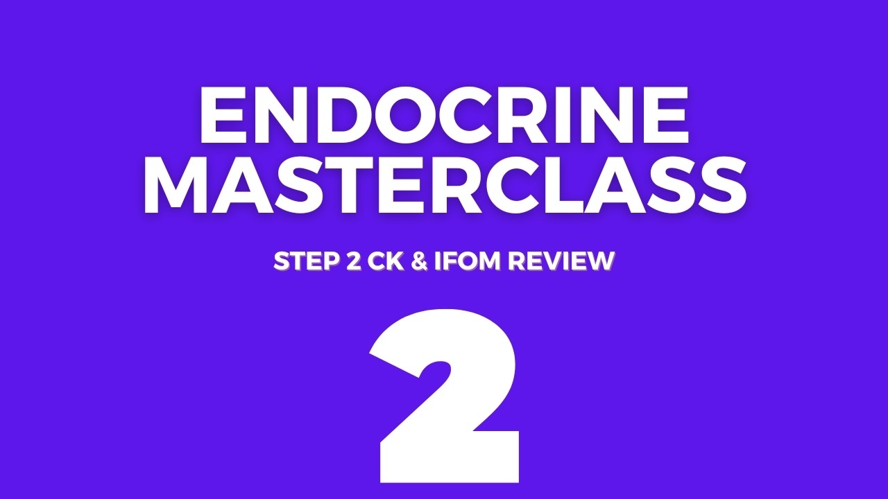 ​Endocrine System Full Review | USMLE Step 2 CK & IFOM CS
