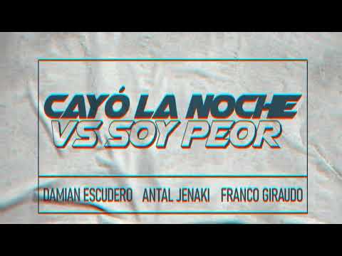 🎵 SOY PEOR VS CAYO LA NOCHE (Remix) - Damian Escudero & Franco Giraudo & Antal Jenaki [Quevedo]