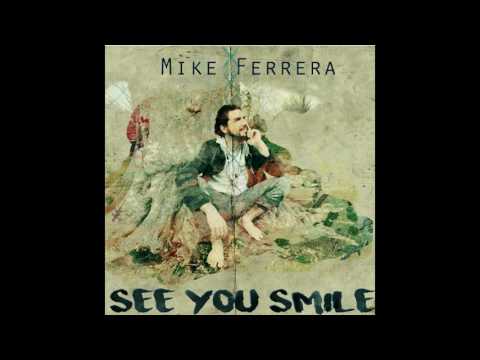 Mike Ferrera - See You Smile [Full Album]
