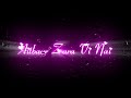 Tu Mainu Chad Jana Whatsapp Status Shersaah Bpraak
