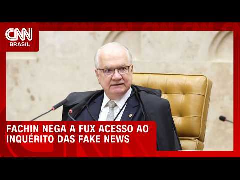 Fachin nega a Luiz Fux acesso imediato à íntegra do inquérito das fake news | HORA H