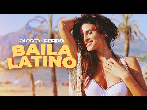 DJ Cargo ft. Ferdo - Baila Latino (Official Music Video)