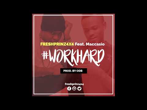 Freshprinz4x4 feat  Maccasio -  Work Hard  ( Official Audio)