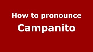 How to pronounce Campanito