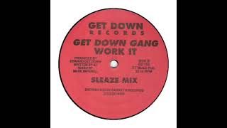 Get Down Gang - Work It (Sleaze Mix)