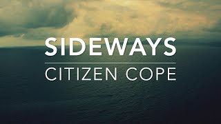 Sideways by Citizen Cope (w/ lyrics)