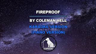 Fireproof - Coleman Hell (Karaoke Piano Version)