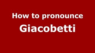 How to pronounce Giacobetti