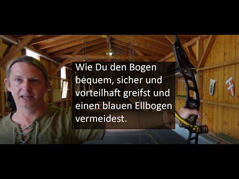 Grundtechnik Bogenschießen (3) Der Griff in den Bogen und Armhaltung